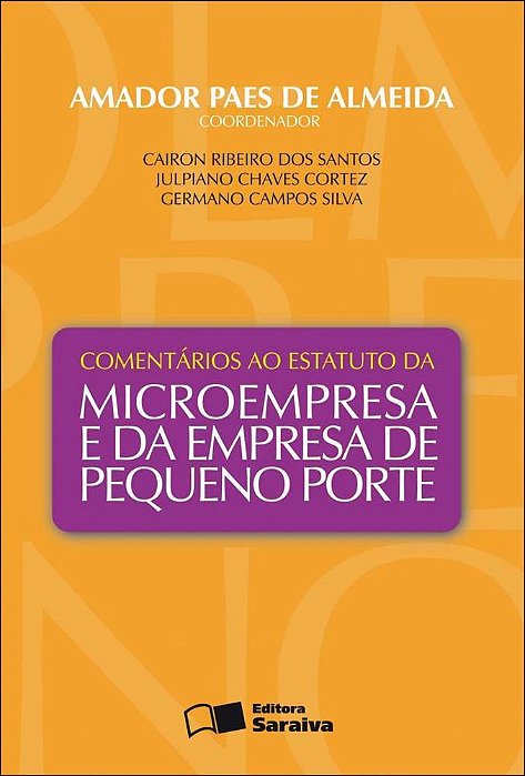 Comentários Ao Estatuto Da Microempresa E Da Empresa De Pequeno Porte - 1ª Edição De 2012