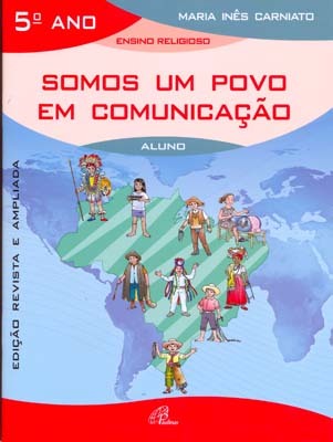 Somos Um Povo Em Comunicação - 5º Ano (Livro Do Aluno) Edição Revista E Ampliada