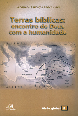 Terras Bíblicas: Encontro De Deus Com A Humanidade Visão Global 02