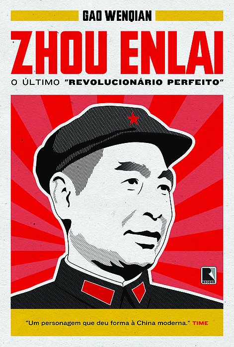 Zhou Enlai: O Último Revolucionário Perfeito O Último Revolucionário Perfeito