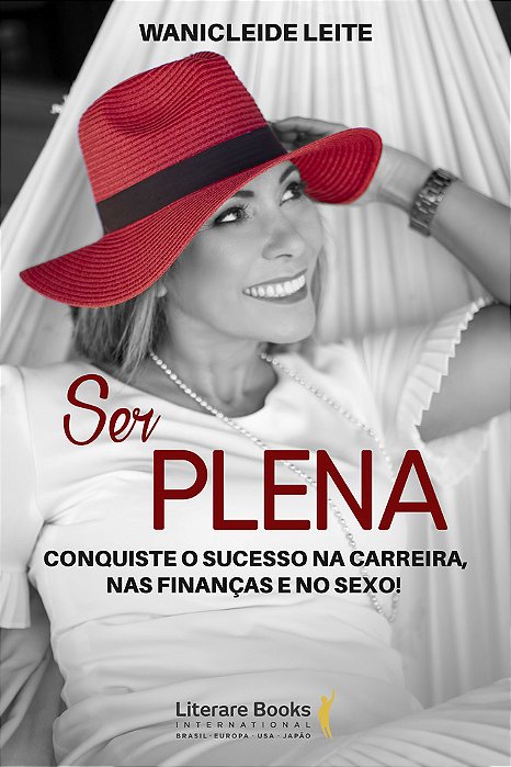 Ser Plena Conquiste O Sucesso Na Carreira, Nas Finanças E No Sexo!