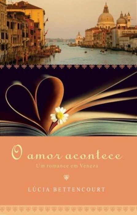 O Amor Acontece: Um Romance Em Veneza Um Romance Em Veneza