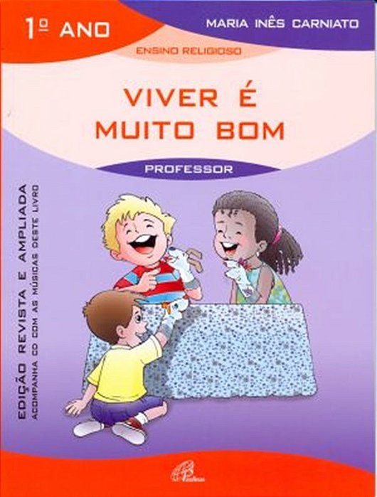 Viver É Muito Bom - 1º Ano (Livro Do Professor) - Inclui CD Edição Revista E Ampliada