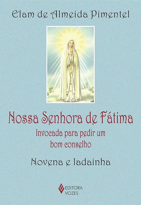 Nossa Senhora De Fátima Invocada Para Pedir Um Bom Conselho - Novena E Ladainha