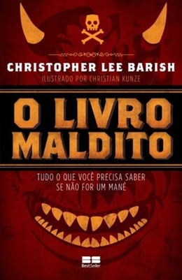O Livro Maldito: Tudo O Que Você Precisa Saber Se Não For Um Mané Tudo O Que Você Precisa Saber Se Não For Um Mané