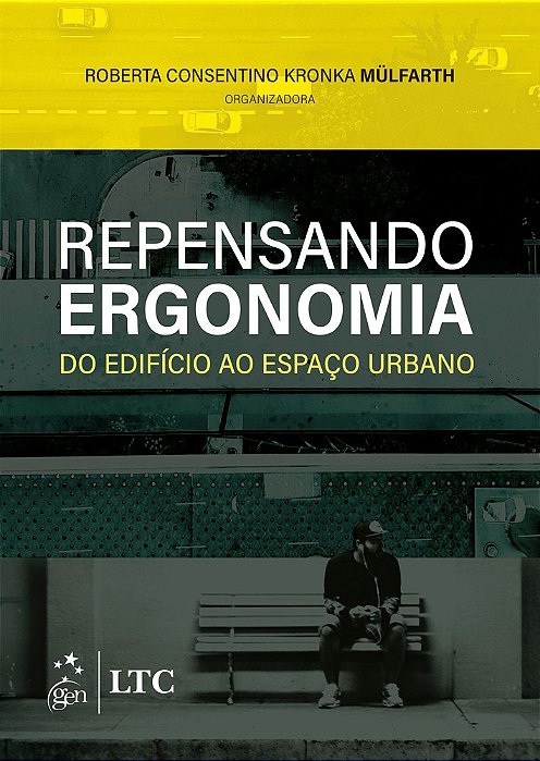 Repensando Ergonomia - Do Edifício Ao Espaço Urbano