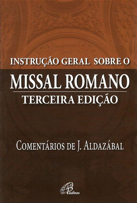 Instrução Geral Sobre O Missal Romano