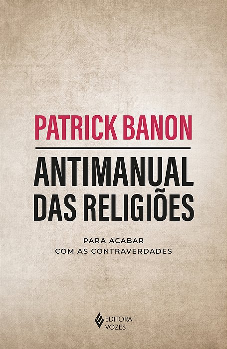 Antimanual Das Religiões Para Acabar Com As Contraverdades