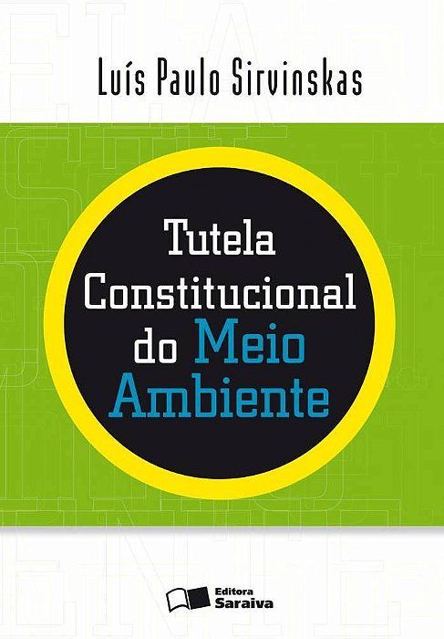 Tutela Constitucional Do Meio Ambiente - 2ª Edição De 2010