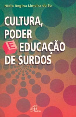 Cultura, Poder E Educação De Surdos