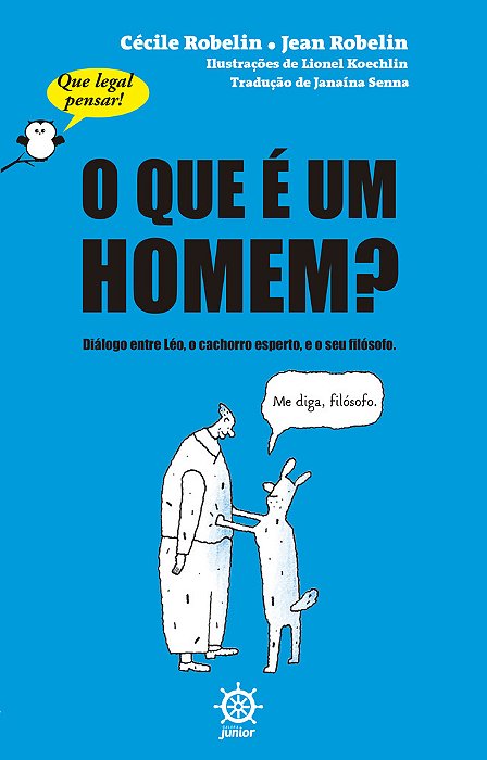 O Que É Um Homem? (Vol. 1 Que Legal Pensar!)
