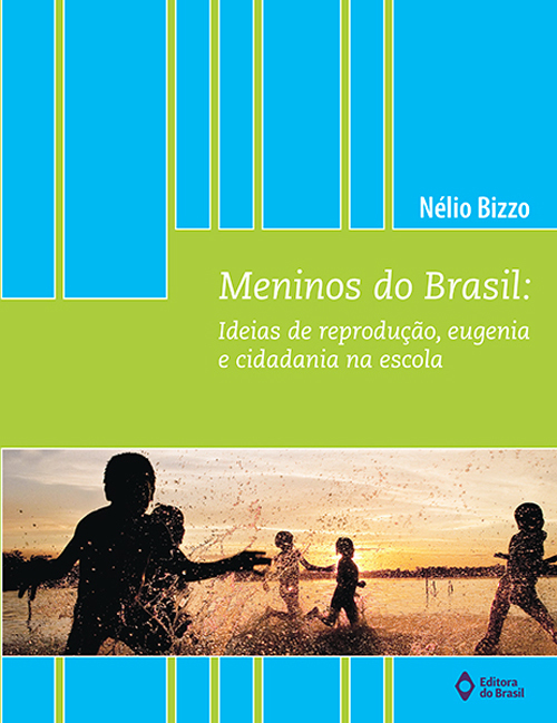 Meninos Do Brasil Ideias De Reprodução, Eugenia E Cidadania Na Escola