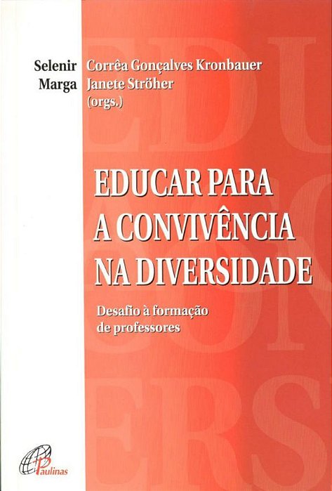 Educar Para A Convivência Na Diversidade Desafio À Formação De Professores