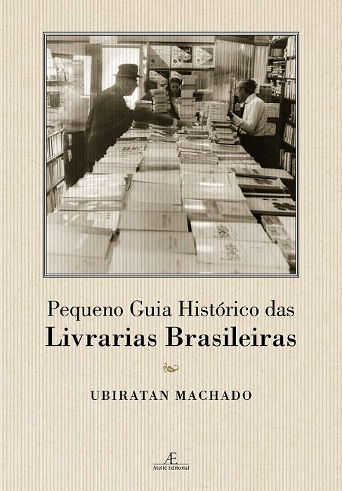 Pequeno Guia Histórico Das Livrarias Brasileiras