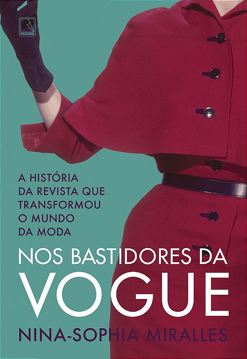 Nos Bastidores Da Vogue A História Da Revista Que Transformou O Mundo Da Moda..-
