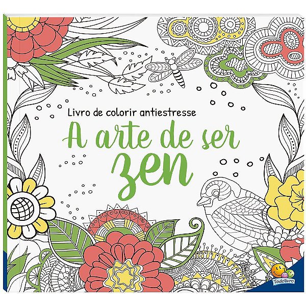 Livro De Colorir Antiestresse: A Arte De Ficar Zen