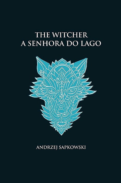 A Senhora Do Lago - The Witcher - A Saga Do Bruxo Geralt De Rívia (Capa Dura)