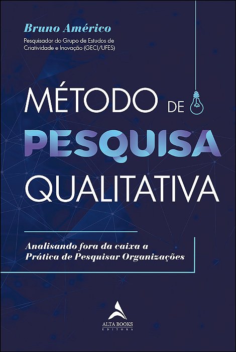 Método De Pesquisa Qualitativa Analisando Fora Da Caixa A Prática De Pesquisar Organizações
