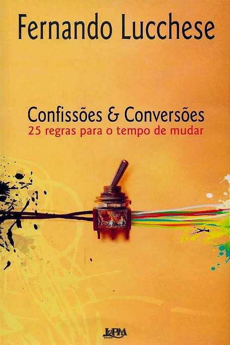 Confissões E Conversões – 25 Regras Para O Tempo De Mudar