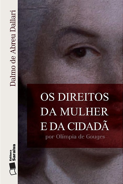Os Direitos Da Mulher E Da Cidadã Por Olímpia De Gouges - 1ª Edição De 2016
