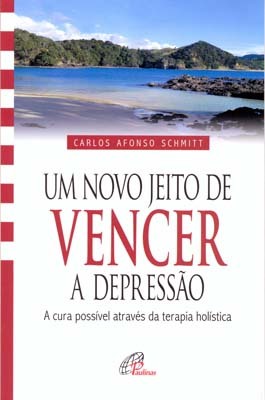 Um Novo Jeito De Vencer A Depressão A Cura Possível Através Da Terapia Holística