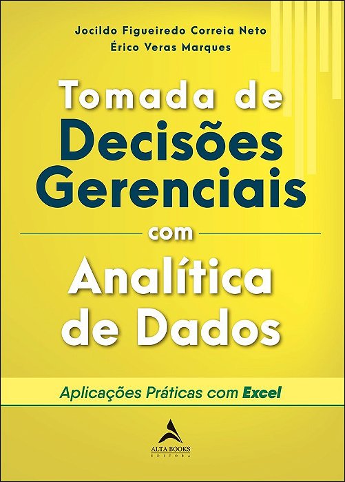 Tomada De Decisões Gerenciais Com Analítica De Dados Aplicações Práticas Com Excel