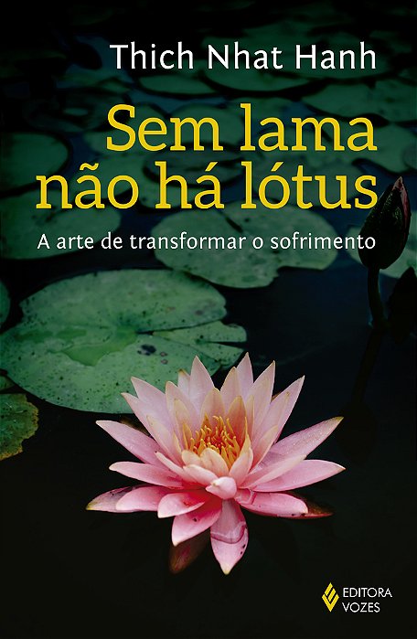 Sem Lama Não Há Lotus A Arte De Transformar O Sofrimento