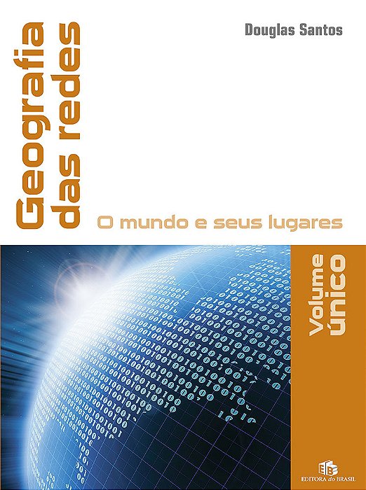 Geografia Das Redes - O Mundo E Seus Lugares - Volume Único - Ensino Médio