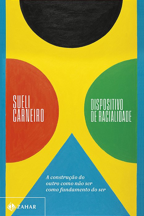 Dispositivo De Racialidade A Construção Do Outro Como Não Ser Como Fundamento Do Ser..-
