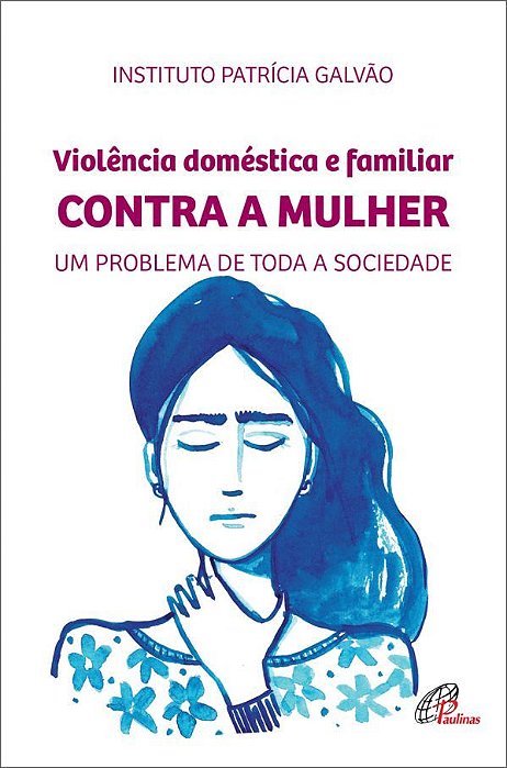 Violência Doméstica E Familiar Contra A Mulher Um Problema De Toda A Sociedade