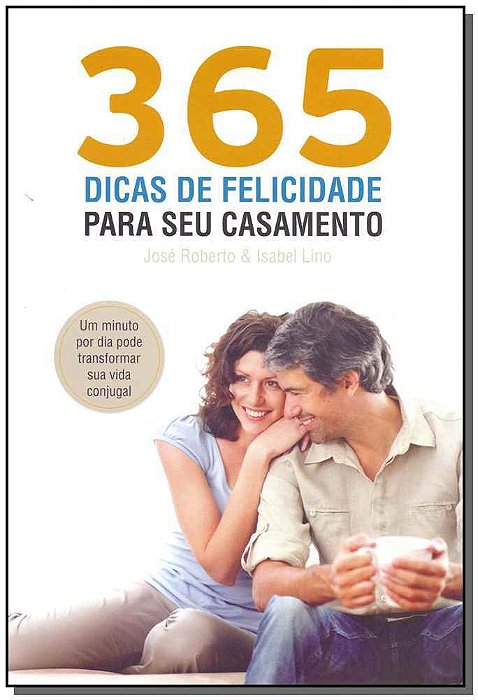 365 Dicas De Felicidade Para O Seu Casamento