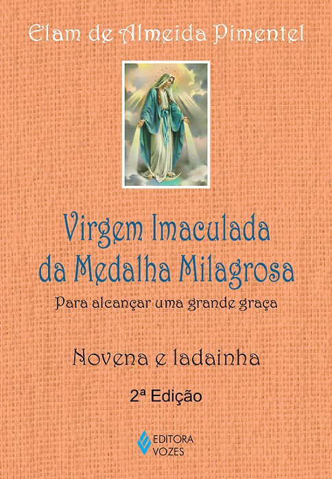 Virgem Imaculada Da Medalha Milagrosa Para Alcançar Uma Grande Graça - Novena E Ladainha