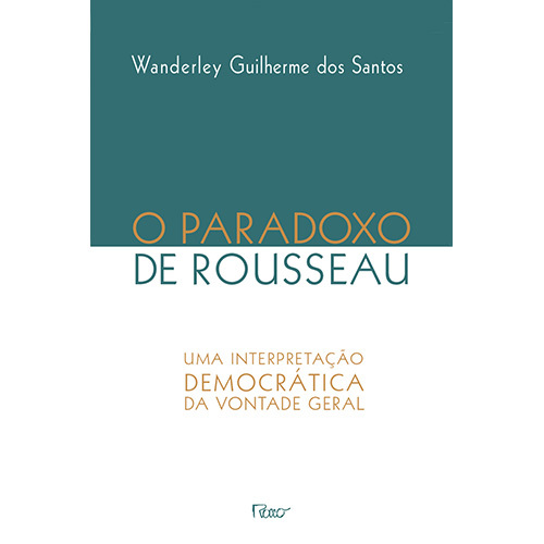 O Paradoxo De Rosseau Uma Interpretação Democrática Da Vontade Geral