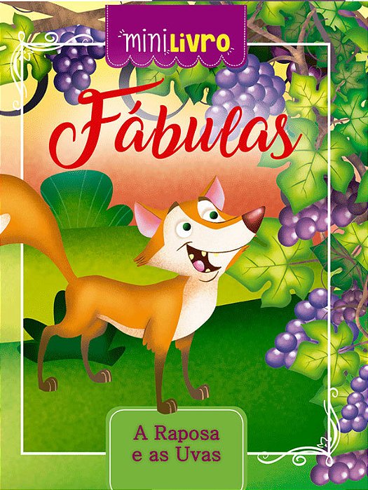 Fábulas - A Raposa E As Uvas