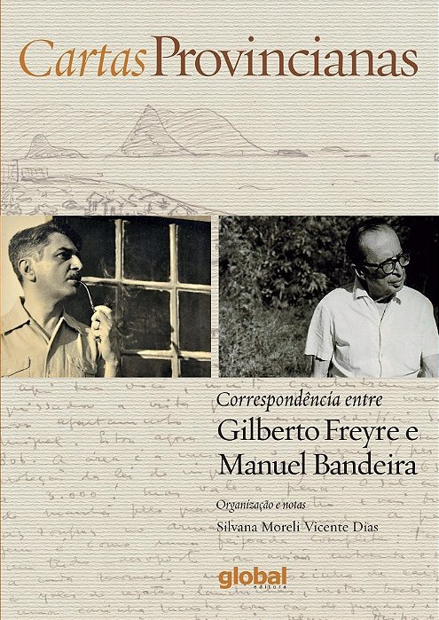 Cartas Provincianas Correspondência Entre Gilberto Freyre E Manuel Bandeira