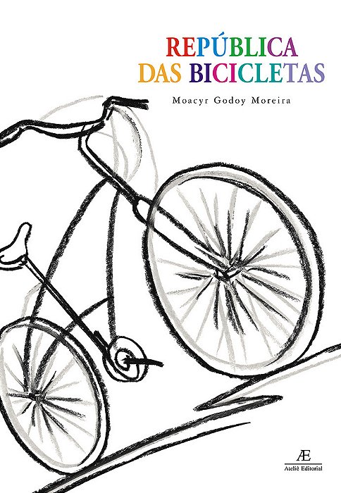 República Das Bicicletas Crônicas & Outros Escritos