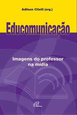 Educomunicação: Imagens Do Professor Na Mídia