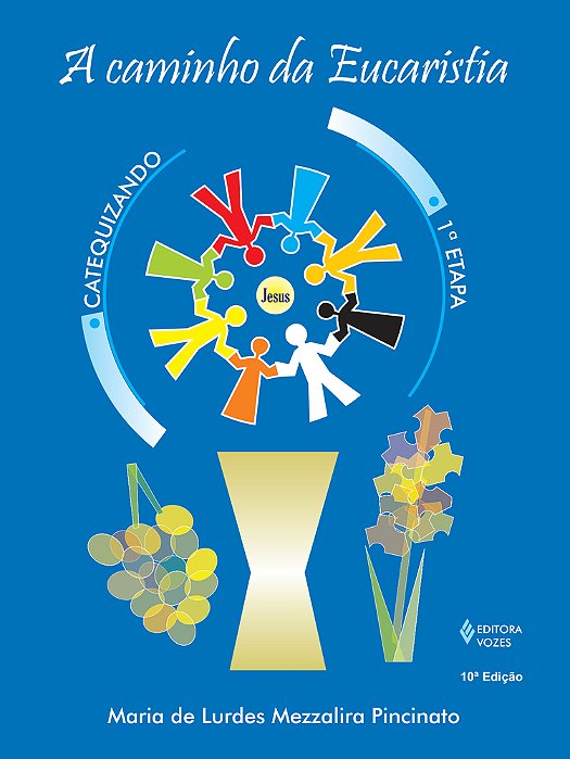 Caminho Da Eucaristia - 1A. Etapa Catequizando