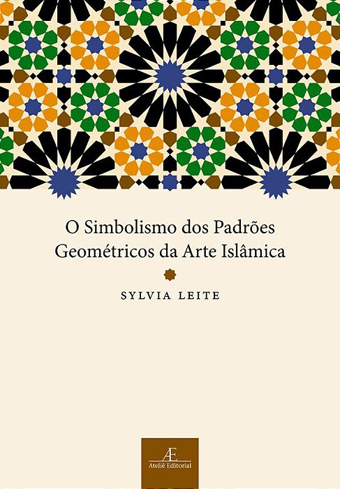 O Simbolismo Dos Padrões Geométricos Da Arte Islâmica