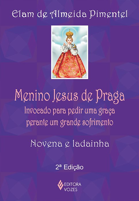 Menino Jesus De Praga Invocado Para Pedir Uma Graça Perante Um Grande Sofrimento - Novena E Ladainha
