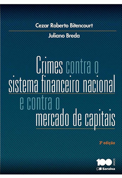 Crimes Contra O Sistema Financeiro Nacional E Contra O Mercado De Capitais - 3ª Edição De 2014