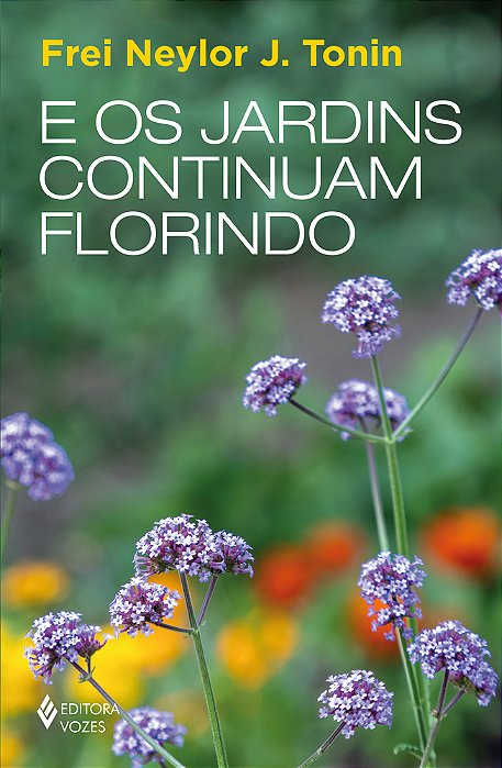 E Os Jardins Continuam Florindo
