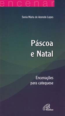 Páscoa E Natal Encenações Para Catequese