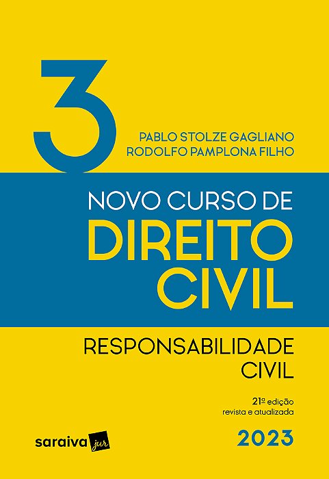 Novo Curso De Direito Civil Vol. 3 - Responsabilidade Civil - 21ª Edição 2023