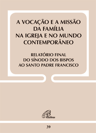 Vocação E A Missão Da Família Na Igreja... Relatório Final Do Sínodo - Doc39... E No Mundo Contemporâneo
