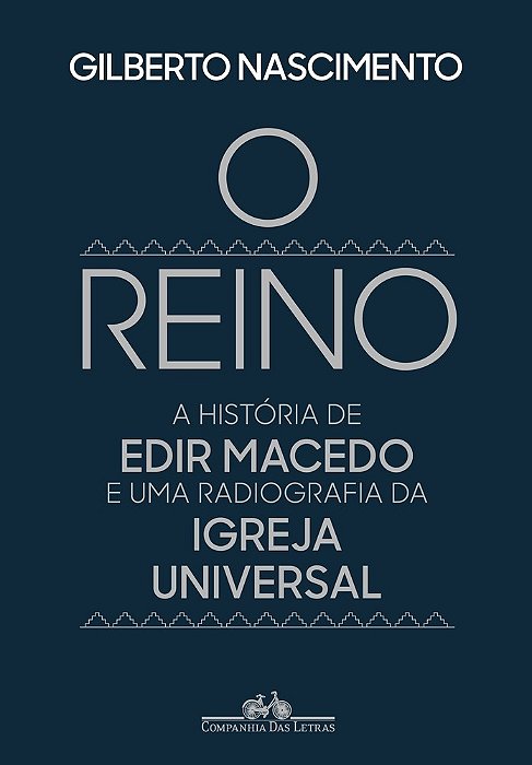 O Reino A História De Edir Macedo E Uma Radiografia Da Igreja Universal..-