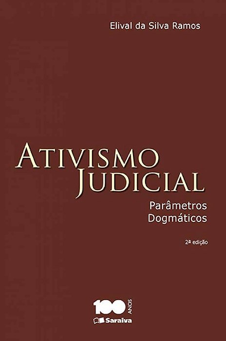 Ativismo Judicial - 2ª Edição De 2015 Parâmetros Dogmáticos
