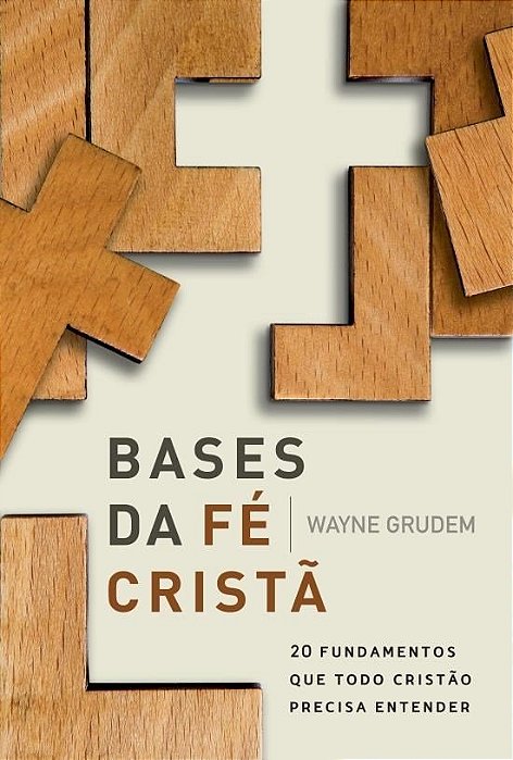 Bases Da Fé Cristã 2 Fundamentos Que Todo Cristão Precisa Entender..-