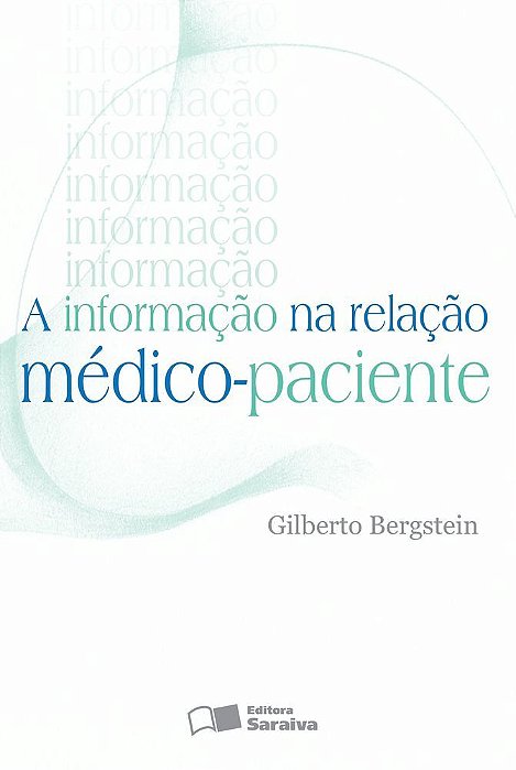 A Informação Na Relação Médico-Paciente - 1ª Edição De 2013