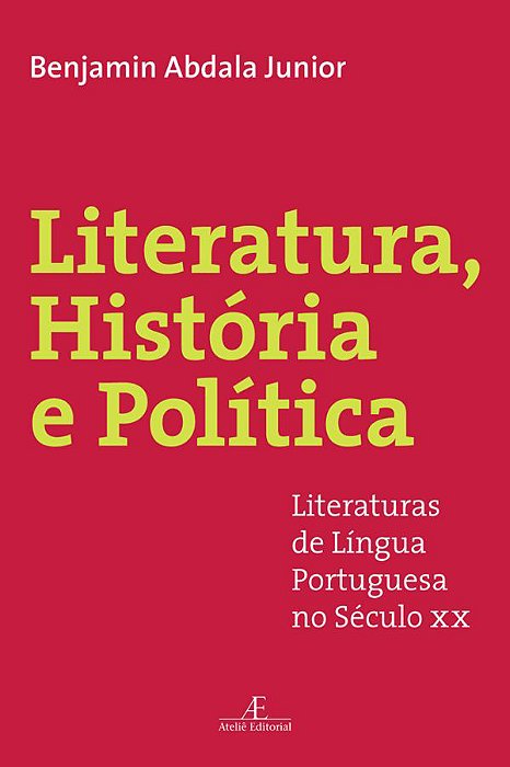 Literatura, História E Política Literaturas De Língua Portuguesa No Século XX